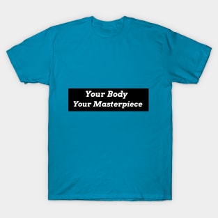 your body motivational hoodies T-Shirt